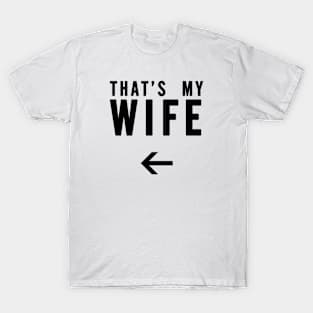 That's My Wife - Left Arrow, Black Text T-Shirt